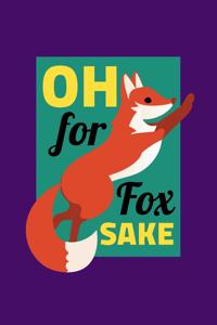 Oh For Fox Sake