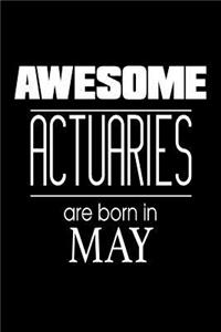 Awesome Actuaries Are Born In May