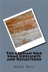 The German War Some Sidelights and Reflections