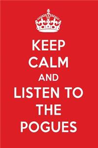 Keep Calm and Listen to the Pogues: The Pogues Designer Notebook