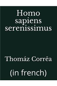 Homo sapiens serenissimus