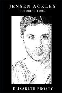 Jensen Ackles Coloring Book: Hot Young Actor and Model, Supernatural Star and Emmy Award Winner Inspired Adult Coloring Book