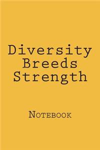 Diversity Breeds Strength