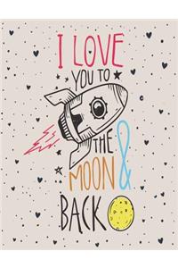 I love you to the moon & back