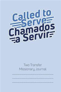 Called to Serve Two-Transfer Missionary Journal
