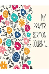 My Prayer Sermon Journal: My Sermon Journal, Inspired to Grace Bible Study Daily Christian, An Inspirational and Motivations Write Record Remember for Comment Personal Prayer