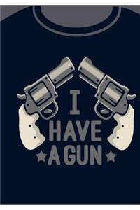 I Have A Gun