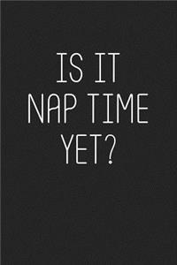 Is It Nap Time Yet?