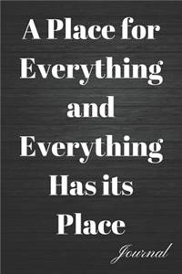 A Place for Everything and Everything Has Its Place Journal