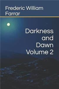 Darkness and Dawn Volume 2