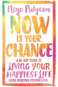 Now Is Your Chance