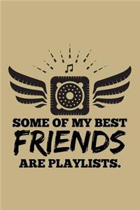 Some of My Best Friends Are Playlists