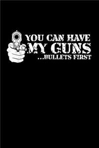 You Can Have My Guns Bullets First
