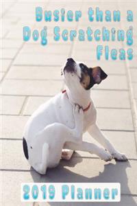 Busier Than a Dog Scratching Fleas 2019 Planner