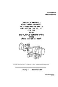 Technical Manual TM 9-1240-416-13&P Operator and Field Maintenance Manual Including Repair Parts and Special Tools List for the M150 Sight, Rifle Combat Optic (RCO) (NSN
