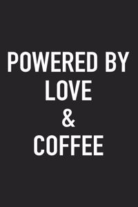 Powered by Love and Coffee