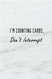 I'm Counting Carbs, Don't Interrupt