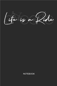Life is a Ride Notebook