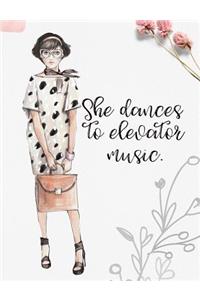 She Dances to Elevator Music.
