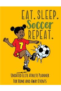 Eat Sleep Soccer Repeat