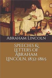 Speeches & Letters of Abraham Lincoln, 1832-1865