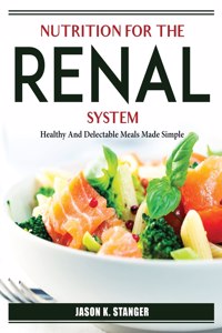 Nutrition for the Renal System