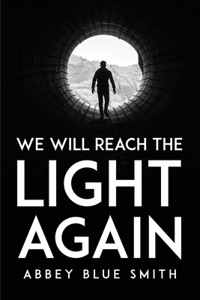 We Will Reach the Light Again