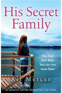 His Secret Family: An absolutely emotional page turner