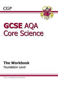 GCSE Core Science AQA A Workbook - Foundation