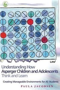 Understanding How Asperger Children and Adolescents Think and Learn