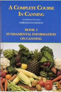 Complete Course in Canning and Related Processes: Fundamental Information on Canning