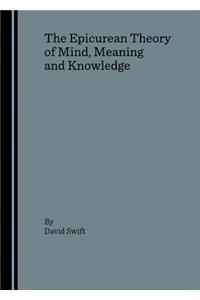 The Epicurean Theory of Mind, Meaning and Knowledge