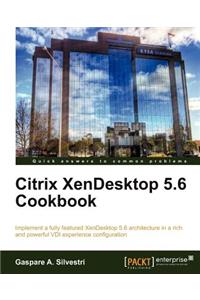 Citrix Xendesktop 5.6 Cookbook