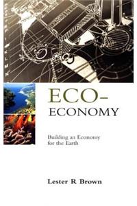 Eco-Economy: Building an Economy for the Earth