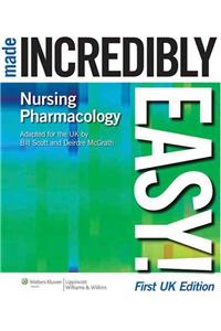 Nursing Pharmacology Made Incredibly Easy!