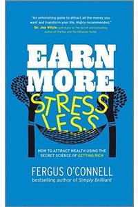 Earn More, Stress Less