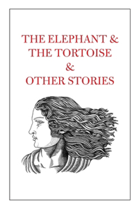 Elephant & The Tortoise & Other Stories