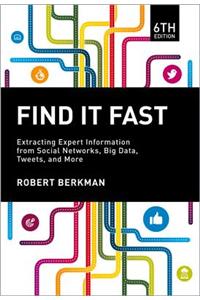 Find It Fast: Extracting Expert Information from Social Networks, Big Data, Tweets, and More