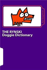 The Rynski Doggie Dictionary: Illustrated Dog Terms, Expressions and Proverbs