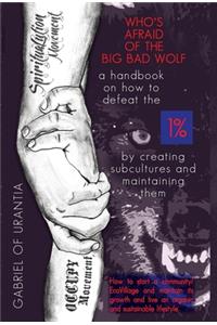 Who's Afraid Of The Big Bad Wolf? - A Handbook On How To Defeat The 1%