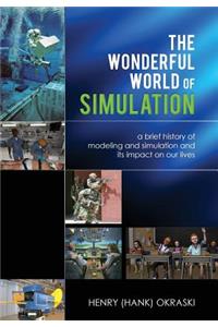 The Wonderful World of Simulation