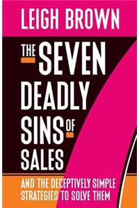 The Seven Deadly Sins of Sales