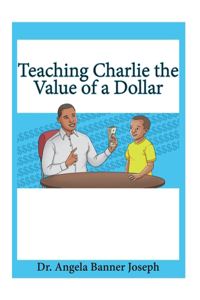 Teaching Charlie the Value of a Dollar