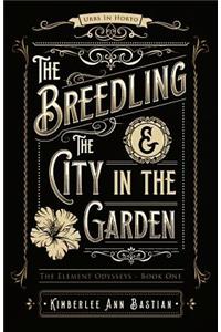 The Breedling and the City in the Garden