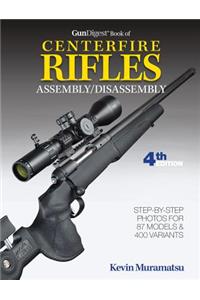 Gun Digest Book of Centerfire Rifles Assembly/Disassembly, 4th Ed.