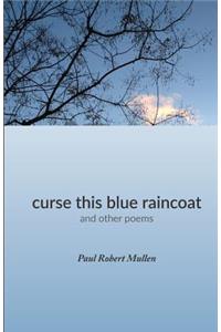 curse this blue raincoat