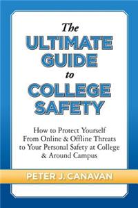 The Ultimate Guide to College Safety