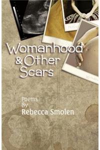 Womanhood & Other Scars