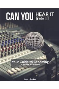 Can You Hear It, Can You See It