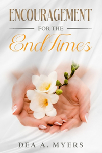 Encouragement for the End Times